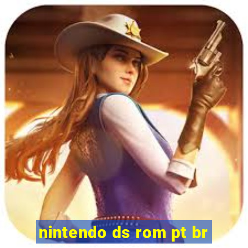 nintendo ds rom pt br